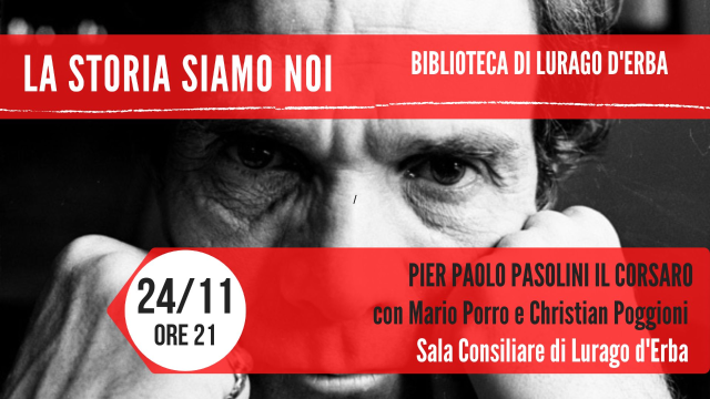 Pier Paolo Pasolini: il corsaro – La Storia siamo noi